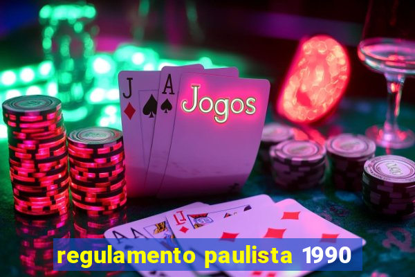 regulamento paulista 1990